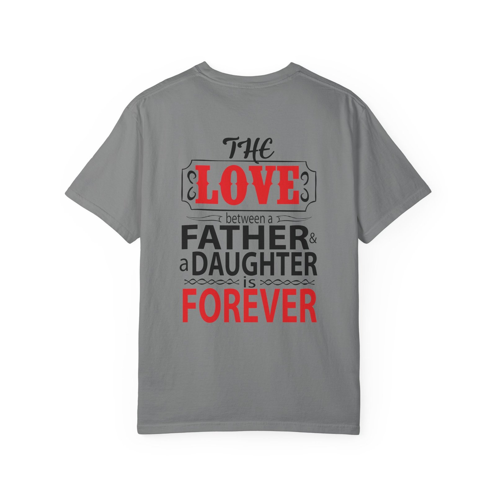 Father Daughter Love T-Shirt, Unisex Garment-Dyed Tee, Dad Gift, Father's Day, Family Bonding, Heartfelt Gift - Image 4