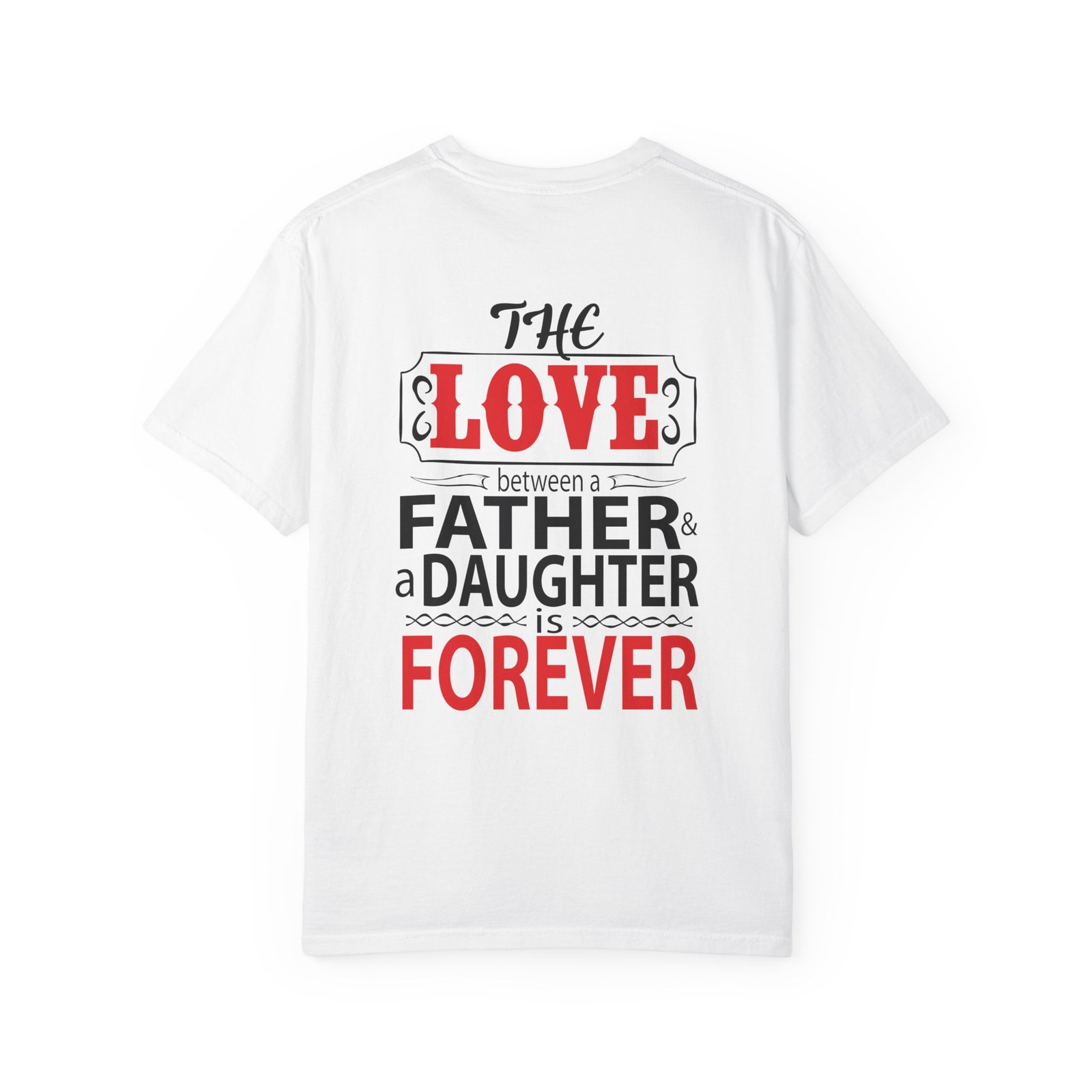 Father Daughter Love T-Shirt, Unisex Garment-Dyed Tee, Dad Gift, Father's Day, Family Bonding, Heartfelt Gift - Image 2
